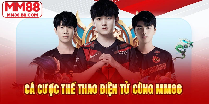 Cá cược thể thao điện tử cùng MM88